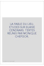 LA FABLE DU LIEU. ETUDES SUR BLAISE CENDRARS. TEXTES   REUNIS PAR MONIQUE CHEFDOR.