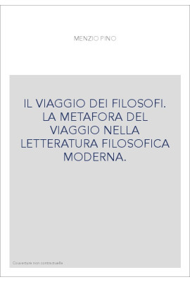 IL VIAGGIO DEI FILOSOFI. LA METAFORA DEL VIAGGIO NELLA LETTERATURA FILOSOFICA MODERNA.