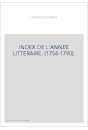 INDEX DE L'ANNEE LITTERAIRE. (1754-1790).