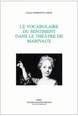 LE VOCABULAIRE DU SENTIMENT DANS LE THEATRE DE MARIVAUX.