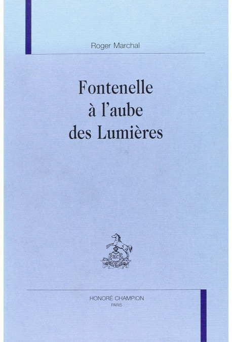 FONTENELLE A L'AUBE DES LUMIERES.