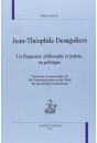 JEAN-THEOPHILE DESAGULIERS. UN HUGUENOT, PHILOSOPHE ET JURISTE, EN POLITIQUE.