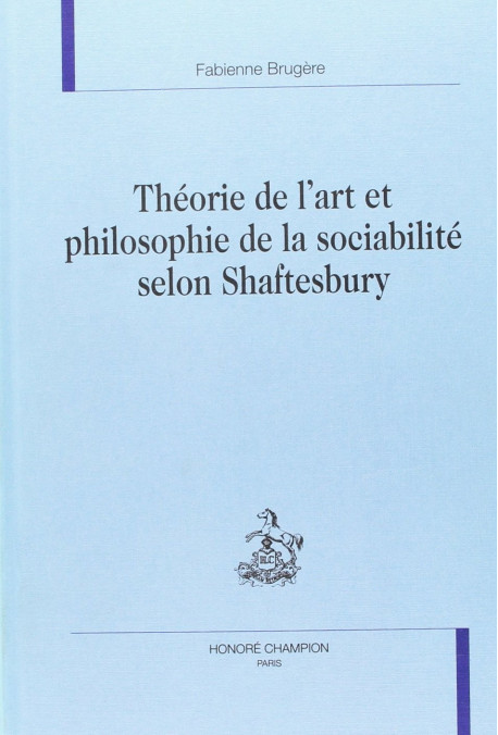 THEORIE DE L'ART ET PHILOSOPHIE DE LA SOCIABILITE      SELON SHAFTESBURY.