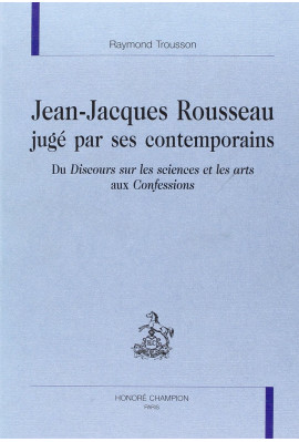 JEAN-JACQUES ROUSSEAU JUGE PAR SES CONTEMPORAINS