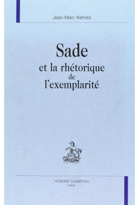 SADE ET LA RHETORIQUE DE L'EXEMPLARITE