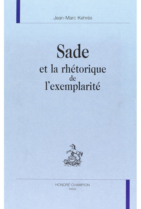 SADE ET LA RHETORIQUE DE L'EXEMPLARITE