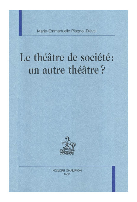 LE THEATRE DE SOCIETE : UN AUTRE THEATRE ?
