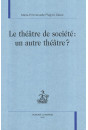 LE THEATRE DE SOCIETE : UN AUTRE THEATRE ?