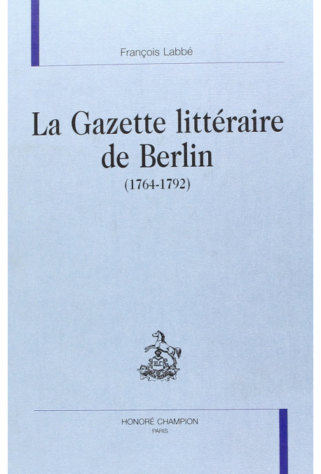 LA GAZETTE LITTERAIRE DE BERLIN (1764-1792)