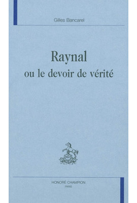 RAYNAL OU LE DEVOIR DE VERITE