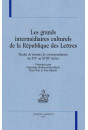 LES GRANDS INTERMEDIAIRES CULTURELS DE LA REPUBLIQUE DES LETTRES