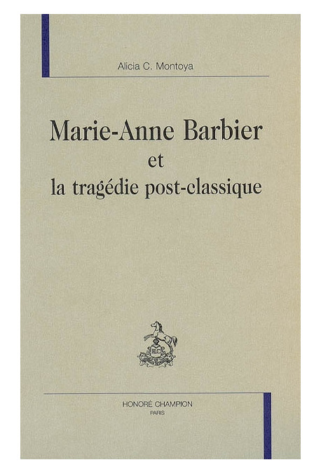 MARIE-ANNE BARBIER ET LA TRAGEDIE POST-CLASSIQUE
