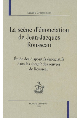 LA SCENE D'ENONCIATION DE JEAN-JACQUES ROUSSEAU