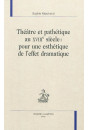 THEATRE ET PATHETIQUE AU XVIIIE SIECLE : POUR UNE ESTHETIQUE DE L'EFFET DRAMATIQUE