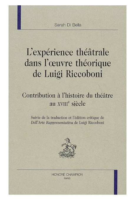 L'EXPERIENCE THEATRALE DANS L'OEUVRE THEORIQUE DE LUIGI RICCOBONI. CONTRIBUTION A L'HISTOIRE DU THEATRE