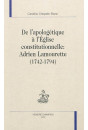 DE L'APOLOGETIQUE A L'EGLISE CONSTITUTIONNELLE : ADRIEN LAMOURETTE (1742-1794)