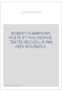 ROBERT CHAMPIGNY, POETE ET PHILOSOPHE. TEXTES RECUEILLIS PAR HEDI BOURAOUI.