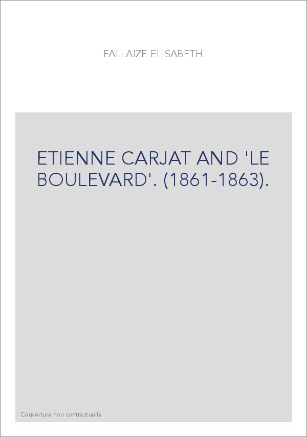 ETIENNE CARJAT AND 'LE BOULEVARD'. (1861-1863).