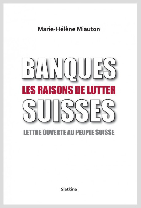 BANQUES SUISSES LES RAISONS DE LUTTER