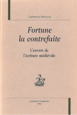 "FORTUNE LA CONTREFAITE": L'ENVERS DE L'ECRITURE MEDIEVALE