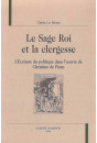 LE SAGE ROI ET LA CLERGESSE : L'ÉCRITURE DU POLITIQUE DANS L'OEUVRE DE CHRISTINE DE PIZAN
