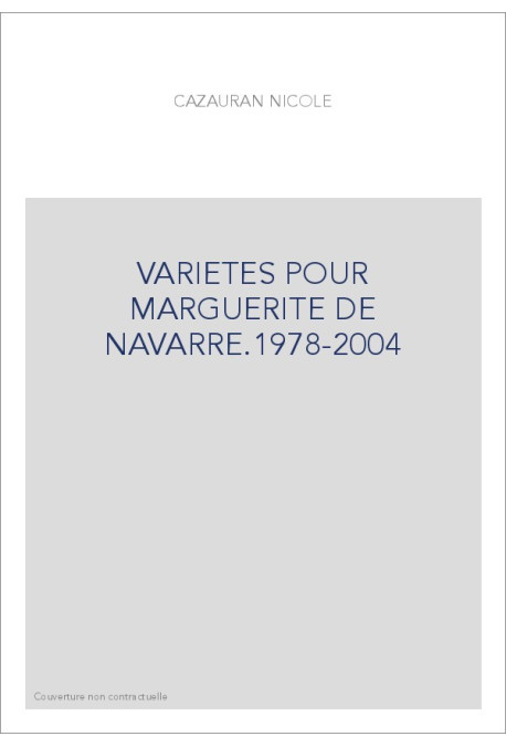 VARIETES POUR MARGUERITE DE NAVARRE 1978-2004