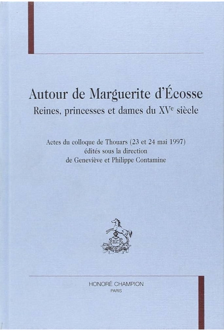 AUTOUR DE MARGUERITE D'ECOSSE. REINES, PRINCESSES ET   DAMES DU XVE SIECLE.
