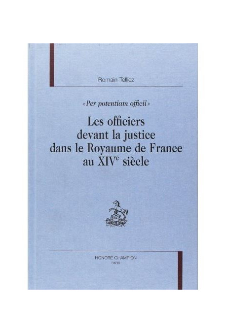 LES OFFICIERS DEVANT LA JUSTICE DANS LE ROYAUME DE     FRANCE AU XIVE SIECLE