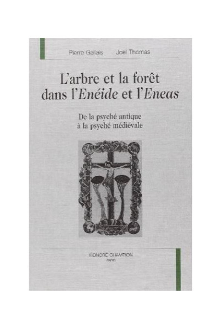 L'ARBRE ET LA FORET DANS L'ENEIDE ET L'ENEAS. DE LA PSYCHE ANTIQUE A LA PSYCHE MEDIEVALE.