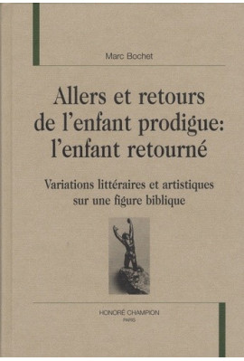ALLERS ET RETOURS DE L'ENFANT PRODIGUE : L'ENFANT RETOURNÉ