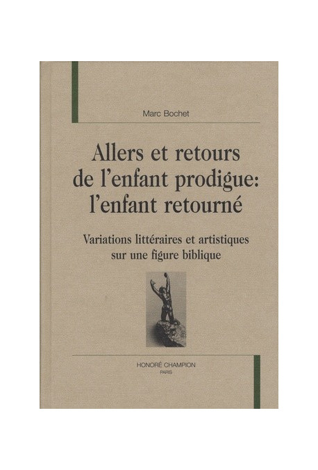 ALLERS ET RETOURS DE L'ENFANT PRODIGUE : L'ENFANT RETOURNÉ