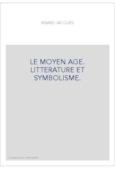 LE MOYEN AGE. LITTERATURE ET SYMBOLISME.