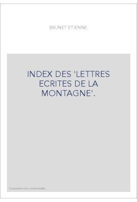 INDEX DES 'LETTRES ECRITES DE LA MONTAGNE'.