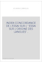 INDEX-CONCORDANCE DE L'ESSAI SUR L' 'ESSAI SUR L'ORIGINE DES LANGUES' .