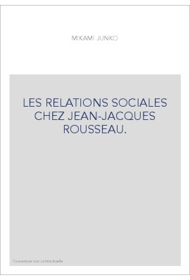 LES RELATIONS SOCIALES CHEZ JEAN-JACQUES ROUSSEAU.