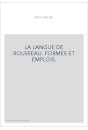 LA LANGUE DE ROUSSEAU. FORMES ET EMPLOIS.