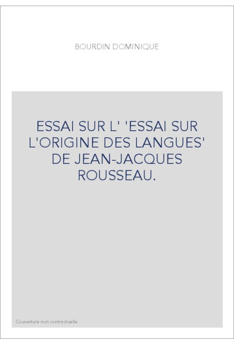 ESSAI SUR L' 'ESSAI SUR L'ORIGINE DES LANGUES' DE JEAN-JACQUES ROUSSEAU.