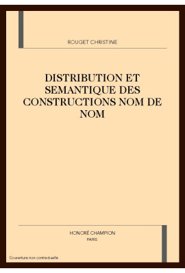 DISTRIBUTION ET SEMANTIQUE DES CONSTRUCTIONS NOM DE    NOM