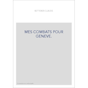 MES COMBATS POUR GENEVE.