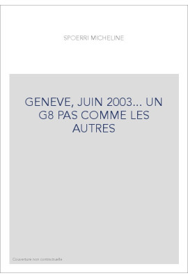 GENEVE, JUIN 2003... UN G8 PAS COMME LES AUTRES