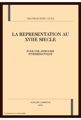 LA REPRESENTATION AU XVIIE SIECLE.                     POUR UNE APPROCHE INTERSEMIOTIQUE