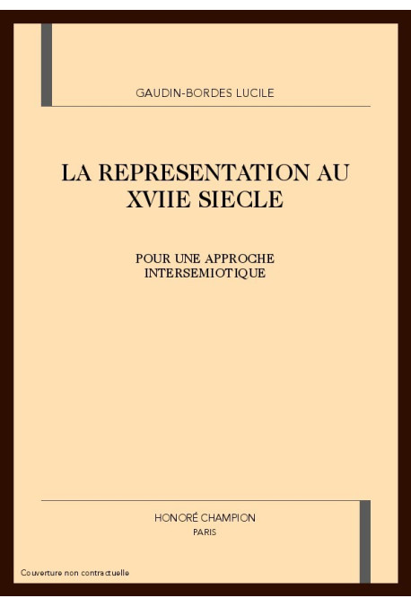 LA REPRESENTATION AU XVIIE SIECLE.                     POUR UNE APPROCHE INTERSEMIOTIQUE