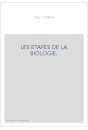 LES ETAPES DE LA BIOLOGIE.