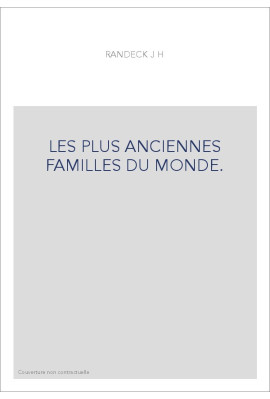 LES PLUS ANCIENNES FAMILLES DU MONDE.