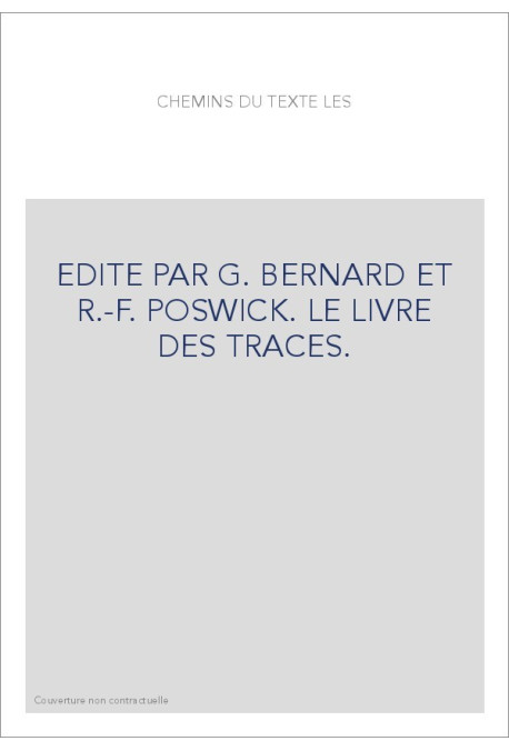 LES CHEMINS DU TEXTE. LE LIVRE DES TRACES.