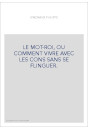 LE MOT-ROI, OU COMMENT VIVRE AVEC LES CONS SANS SE FLINGUER.