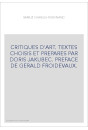 CRITIQUES D'ART. TEXTES CHOISIS ET PREPARES PAR DORIS JAKUBEC. PREFACE DE GERALD FROIDEVAUX.