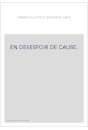 EN DESESPOIR DE CAUSE.