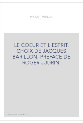 LE COEUR ET L'ESPRIT. CHOIX DE JACQUES BARILLON. PREFACE DE ROGER JUDRIN.