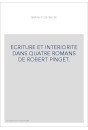 ECRITURE ET INTERIORITE DANS QUATRE ROMANS DE ROBERT PINGET.